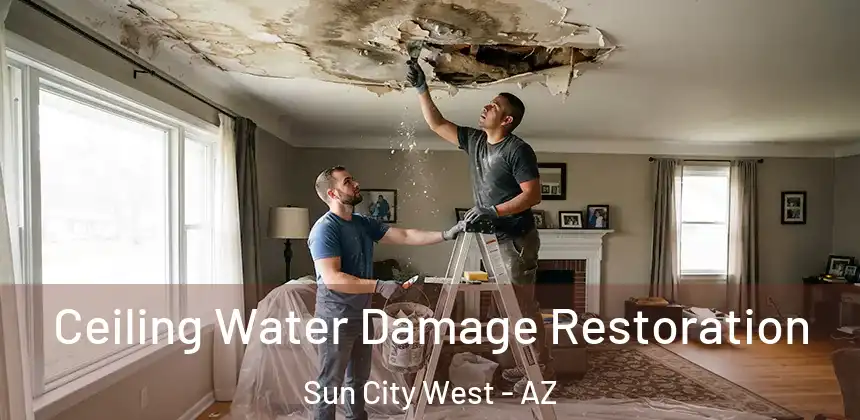  Ceiling Water Damage Restoration Sun City West - AZ